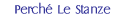 Perch Le Stanze